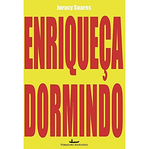 Enriqueça dormindo: utilize seu tempo livre de forma inteligente – Como gerar renda passível e escalável