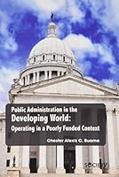 Public Administration in the Developing World: Operating in a Poorly Funded Context 1774076705 Book Cover