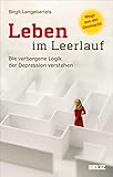 Leben im Leerlauf: Die verborgene Logik der Depression verstehen. Wege aus der Ohnmacht