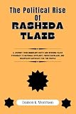 The Political Rise Of Rashida Tlaib: A Journey from Immigrant Roots and Working-Class Struggles to National Spotlight, Fierce Backlash, and Relentless ... (The Fascinating Journey Of Political Icons)