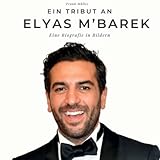 Ein Tribut an Elyas M'Barek: Eine Biografie in Bildern: Der Bildband