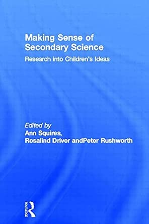Making Sense of Secondary Science: Research into Children's Ideas Making Sense of Secondary Science: Research into Children's Ideas book cover