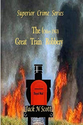 The (Other 1963) Great Train Robbery (Superior crimes Series)