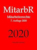 MitarbR, Mitarbeiterrechte, Aktuelle Gesetze: Wichtige Gesetze zu Arbeitnehmerrechten: Kündigungsschutz, Teilzeit, Befristung, Arbeitszeit, Urlaub, Gehalt, Mindestlohn, Mutterschutz, Elterngeld/-zeit