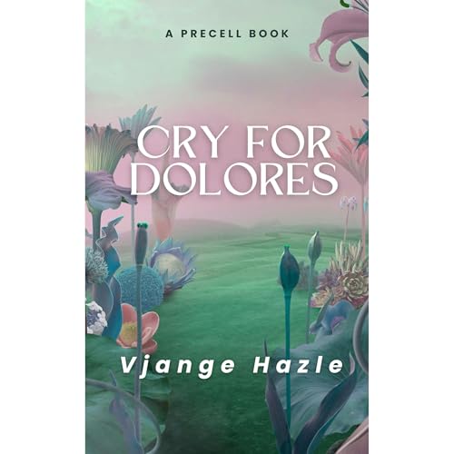 Cry for Dolores Audiobook By Vjange Hazle cover art