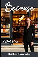 Because: A Short Story 1983293857 Book Cover