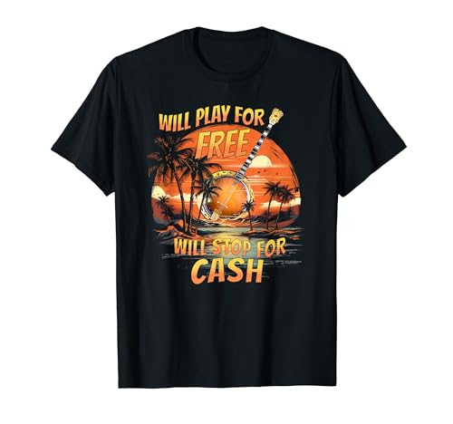 Will Play For Free Will Stop For Cash Retro Bluegrass Banjo T-Shirt