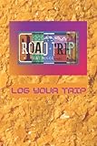  D32 : Road Trip : Log your Trip: 120 Pages, 6\