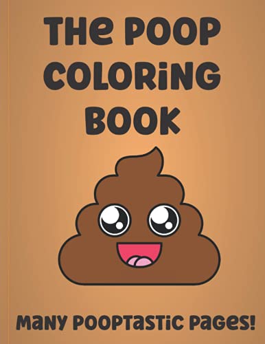Funny Poop Coloring Book : Funny Poop Emoji and Pooping Animals. Funny Gag or Joke Gift