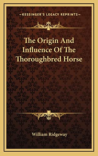 The Origin And Influence Of The Thoroughbred Horse
