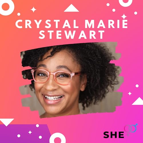 She+ Crystal Marie Stewart