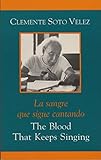The Blood That Keeps Singing/La Sangre que Sigue Canta