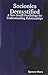 Socionics Demystified: A New Social Psychology for Understanding Relationships