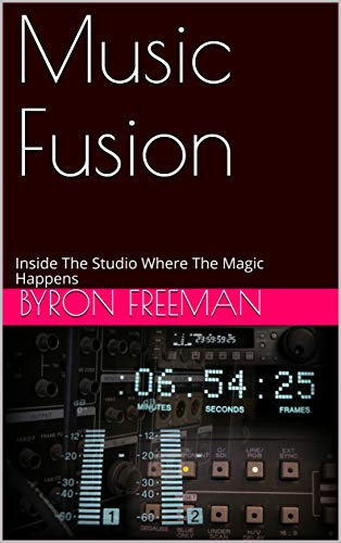 Music Fusion: Inside The Studio Where The Magic Happens (English Edition)