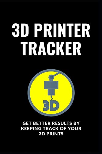 3D Printer Tracker: 6 x 9 notebook / journal / tracker - keep
