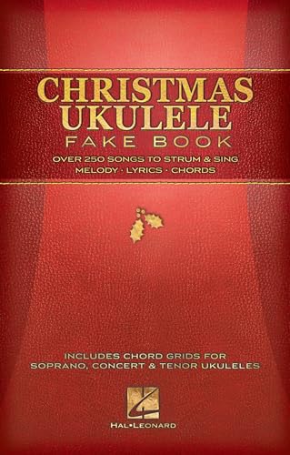 Christmas Ukulele Fake Book | Melody/Lyrics/Chords Songbook for Holiday Performers | Over 250 Christmas Favorites Arranged for Ukulele | Portable Holiday Sheet Music Book for Beginners Christmas Ukulele Fake Book | Melody/Lyrics/Chords Songbook for Holiday Performers | Over 250 Christmas Favorites Arranged for Ukulele | Portable Holiday Sheet Music Book for Beginners