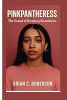 PINKPANTHERESS: The Sound of Breaking Boundaries B0F5QGH2LZ Book Cover