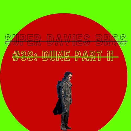 #38: Dune Part II and Other Stuff