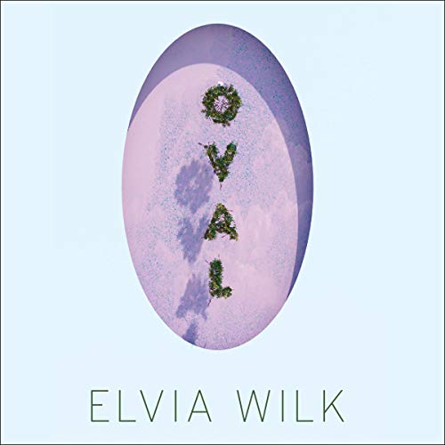 Oval by Elvia Wilk episode artwork