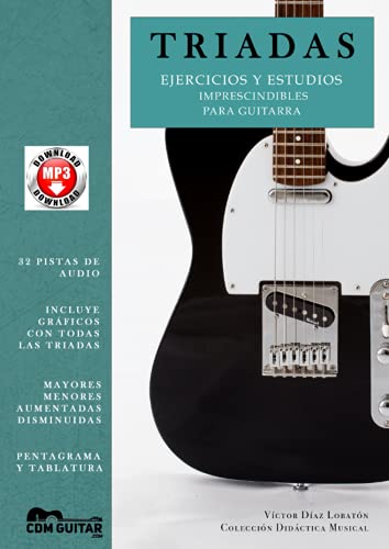 TRIADAS: Ejercicios y Estudios Imprescindibles para Guitarra