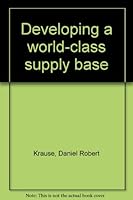 Developing a world-class supply base 094596837X Book Cover