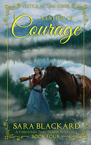 Vestige of Courage: A Christian Time Travel Romance (Vestige in Time)