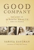 Good Company: The Story of Scripps Health and its People 0985208805 Book Cover