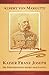 Produktbild Kaiser Franz Joseph: Die Erinnerungen seines Adjutanten (Sissi-Reihe, Band 5)