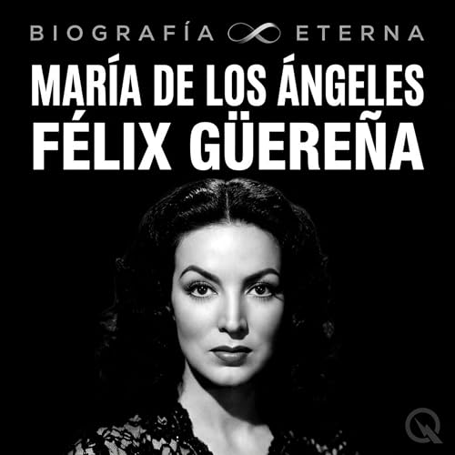 Mar&iacute;a de los &Aacute;ngeles F&eacute;lix G&uuml;ere&ntilde;a - Bio cover art