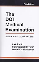 The Dot Medical Examination: A Guide to Commercial Drivers' Medical Certification 1883595487 Book Cover