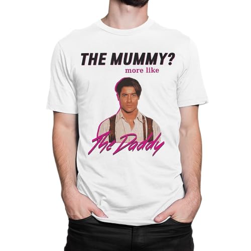 Brendan Fraser - The Mummy More Like The Daddy T-Shirt Large White