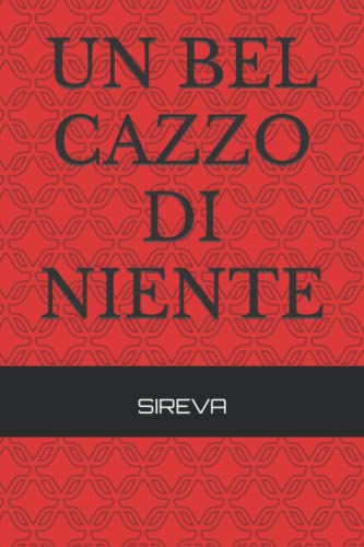 UN BEL CAZZO DI NIENTE: Idea regalo divertente per amici parenti...