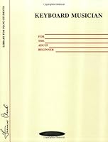 By Alfred Publishing St - Keyboard Musician for the Adult Beginner B00HTJTP9W Book Cover