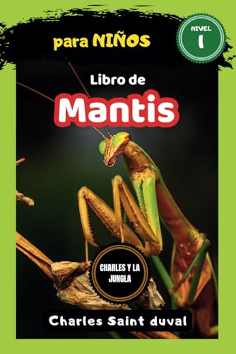 Charles y la Jungla: Libro de mantis para niños: 5 Charles y la Jungla: Libro de mantis para niños: 5