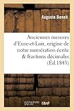  Anciennes mesures d\'Eure-et-Loir : suivies d\'un appendice sur l\'origine de notre numération