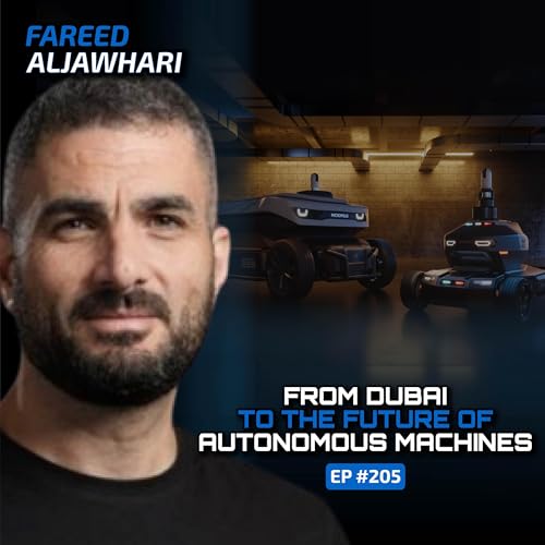 Inside the Making of Dubai&rsquo;s RoboCops (With Fareed Aljawhari)-Ep #205