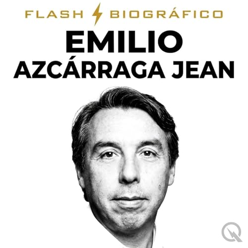 Emilio Azc&aacute;rraga Jean - Flash Biogr&aacute;fico cover art