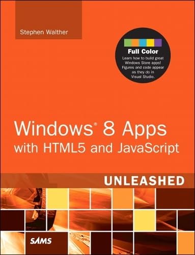 Windows 8 Apps With HTML5 and Javascript Unleashed