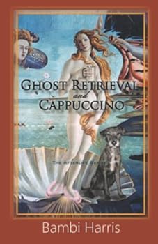 Paperback Ghost Retrieval and Cappuccino: The Afterlife Series Book 2 Book