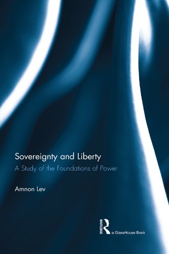 Sovereignty and Liberty: A Study of the Foundations of Power
