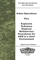 Urban Operations Plus Explosive Ordnance Disposal Multiservice Procedures for EOD in a Joint Environment 1601709757 Book Cover