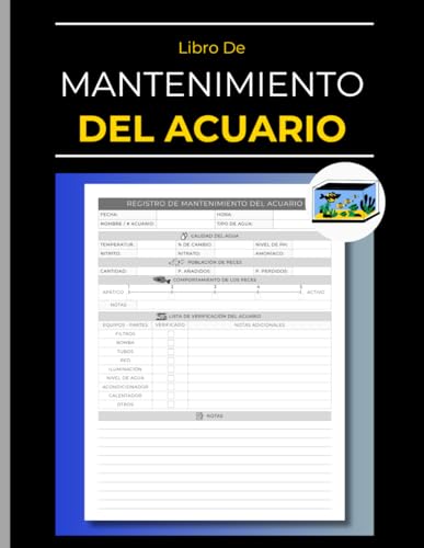 Libro de Mantenimiento del Acuario: Cuaderno: Cuidado del Acuario | Registro Diario: Estado del Agua, Cambios en los Test, Salud y Comportamiento de los Peces