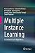 Multiple Instance Learning: Foundations and Algorithms