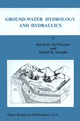 Ground-Water Hydrology and Hydraulics: McWhorter, David B., Sunada, Daniel K.: 9780918334183 ...