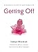 Getting Off: A Woman's Guide to Masturbation
