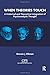 When Theories Touch (CIPS (Confederation of Independent Psychoanalytic Societies) Boundaries of Psychoanalysis)