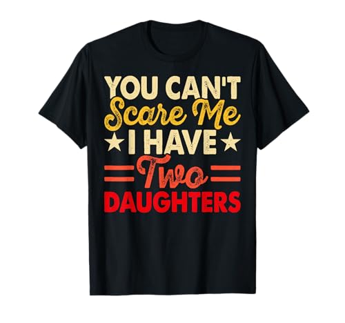 Não me pode assustar, tenho duas filhas - Funny Dad t-shirt, Preto