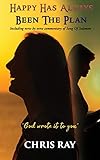 Happy Has Always Been The Plan: Including verse by verse commentary of Song Of Solomon