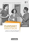  Pluspunkt Deutsch - Leben in Deutschland - Allgemeine Ausgabe - B1: Gesamtband: Handreichungen für den Unterricht mit Kopiervorlagen (2. Ausgabe)