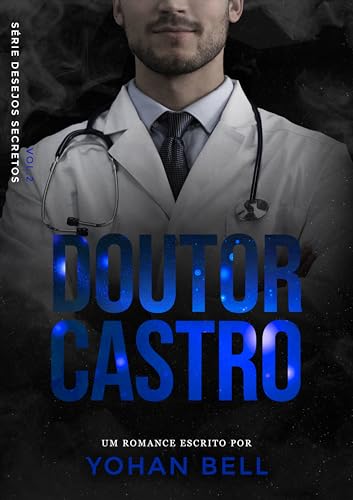 Doutor Castro (Desejos Secretos Livro 2)